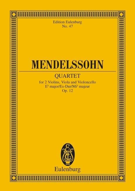 Mendelssohn: Quartet Eb major Opus 12 (Study Score) published by Eulenburg